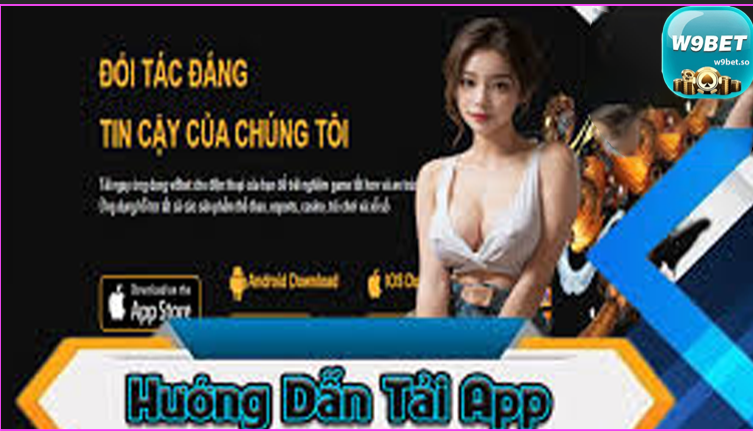 Giải đáp thắc mắc liên quan đến việc tải app w9bet