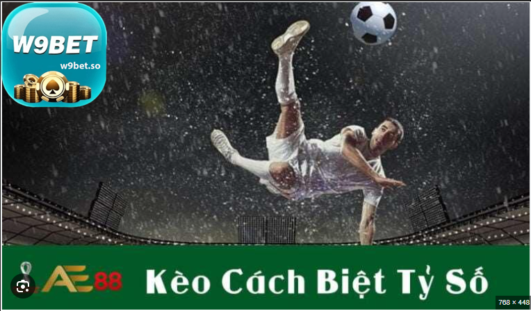 Cách đọc kèo cách biệt tỷ số trong nhà cái w9bet